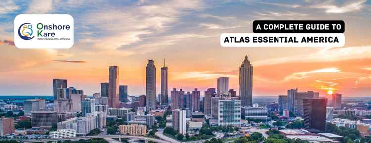 Why you should buy Atlas Essential America Travel Insurance Plan?