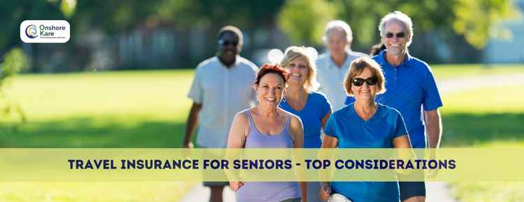 Tips: Things To Consider While Buying Insurance for Seniors Like Parents