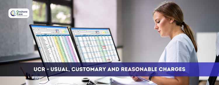 What are Usual, Customary, and Reasonable (UCR) Charges? How Do They Affect Claims?