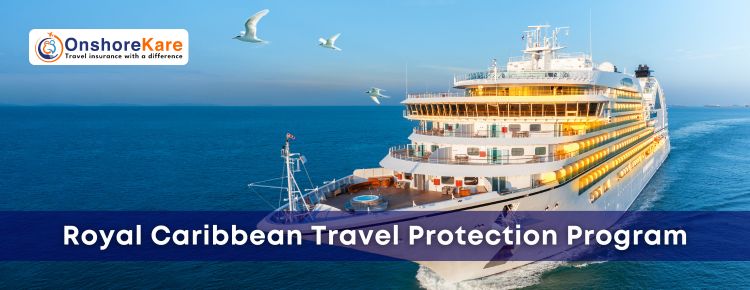 Royal Caribbean Travel Insurance – Complete Guide, 2024