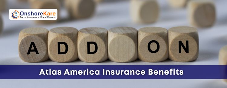 Optional Add-On Benefits For Atlas America Insurance